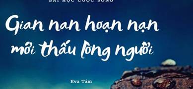 Gặp gỡ l� 1 c�i duy�n, 3 kiểu người nhất định phải nhớ khi gặp kh� khăn  trong đời